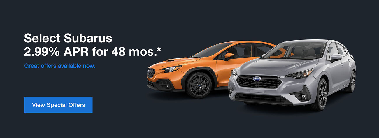 Select Subarus 2.99% APR for 48 months. Great offers available now.